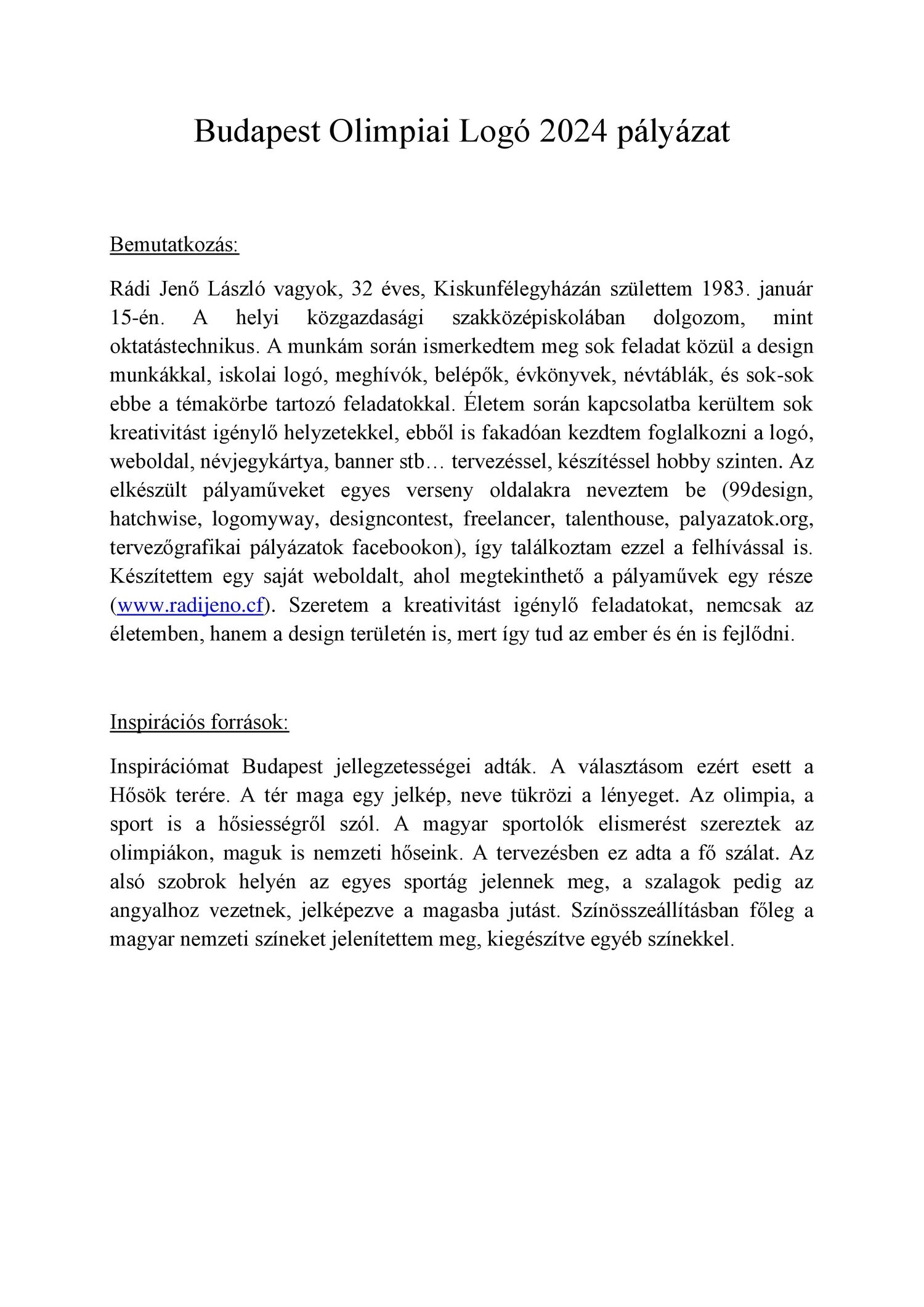 TERVEZD MEG TE BUDAPEST OLIMPIAI P&Aacute;LY&Aacute;ZAT&Aacute;NAK ARCULAT&Aacute;T - R&aacute;di Jenő L&aacute;szl&oacute; arculatterv - 1 by R&aacute;di Jenő L&aacute;szl&oacute;