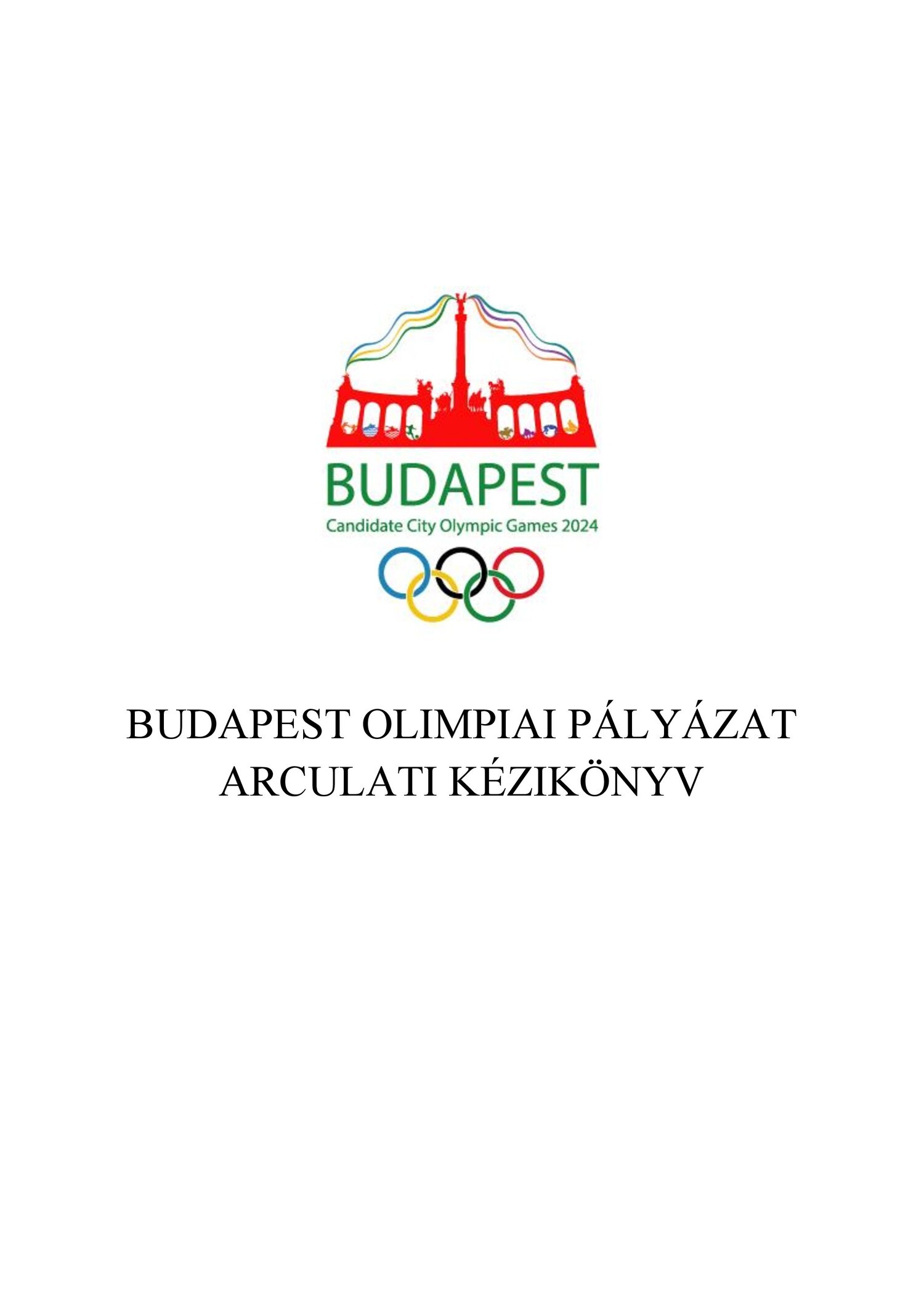 TERVEZD MEG TE BUDAPEST OLIMPIAI P&Aacute;LY&Aacute;ZAT&Aacute;NAK ARCULAT&Aacute;T - R&aacute;di Jenő L&aacute;szl&oacute; arculatterv - 1 by R&aacute;di Jenő L&aacute;szl&oacute;