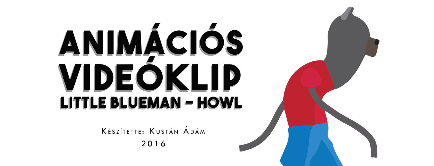 Little BlueMan - Howl /Anim&aacute;ci&oacute;s Videoklip - 1 by Kust&aacute;n &Aacute;d&aacute;m
